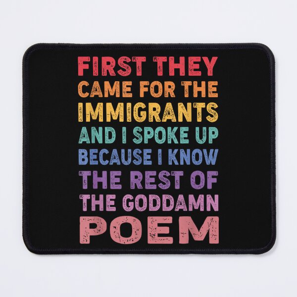 Item preview, First They Came for The Immigrants.. designed and sold by ohmylore-arts.