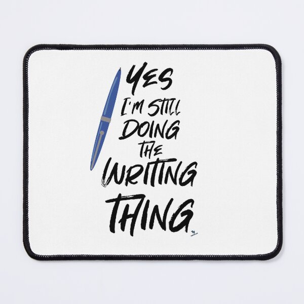 Item preview, I Still Do The Writing Thing Author Motto designed and sold by mytshirtfort.