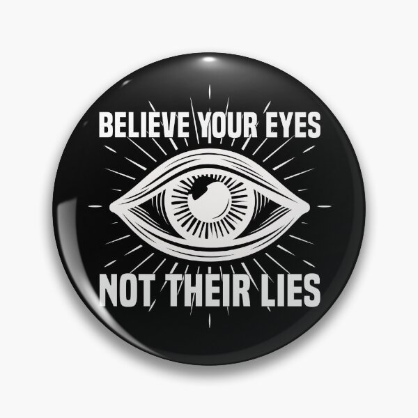 Item preview, Believe Your Eyes Not Their Lies designed and sold by kjanedesigns.
