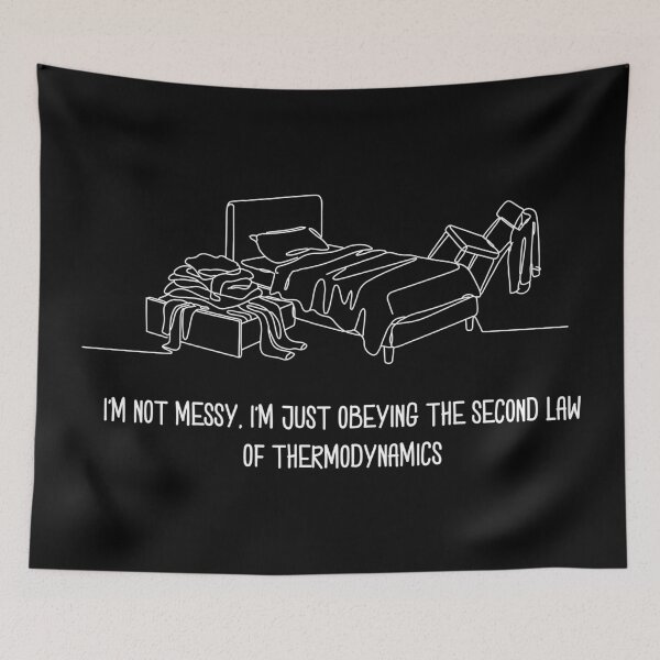 Item preview, I’m Not Messy  Second Law of Thermodynamics designed and sold by CamaleonDesigns.