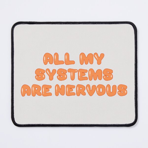 Item preview, All My Systems Are Nervous - Orange designed and sold by musicinmyblood.