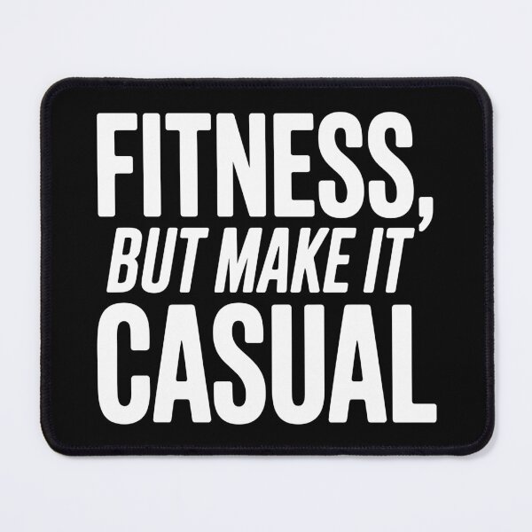 Item preview, Fitness, But Make It Casual designed and sold by theartfulaspie.