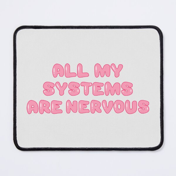 Item preview, All My Systems Are Nervous - Pink designed and sold by musicinmyblood.