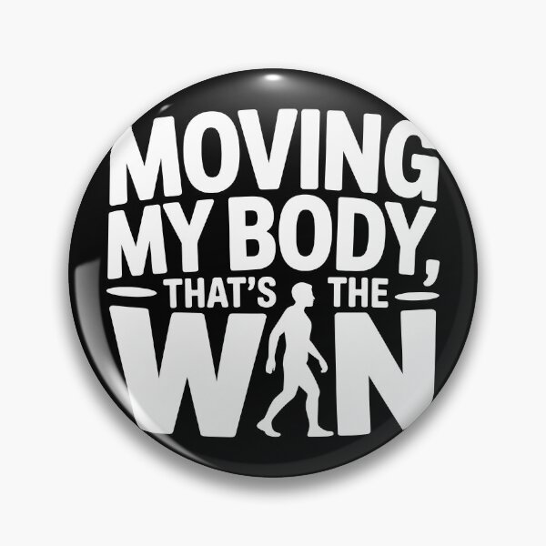 Item preview, Moving My Body, That’s the Win designed and sold by theartfulaspie.
