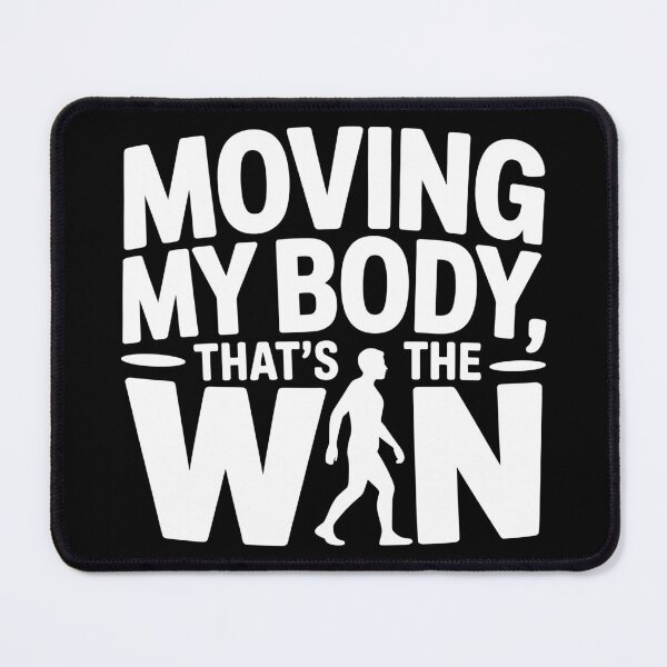 Item preview, Moving My Body, That’s the Win designed and sold by theartfulaspie.