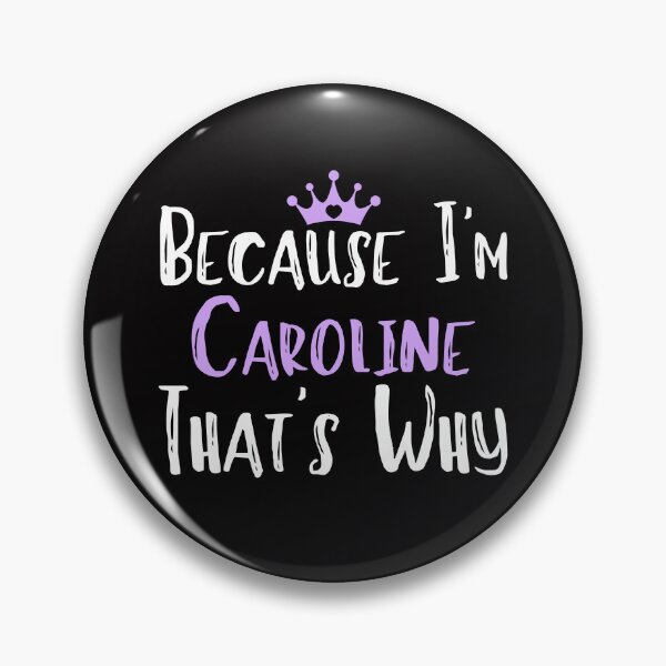 Item preview, Because I'm Caroline That's Why Funny Women's Gift designed and sold by WeirdlyRare.
