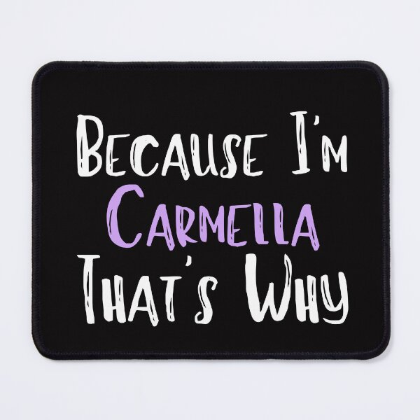 Item preview, Because I'm Carmella That's Why Funny Women's Gift designed and sold by WeirdlyRare.