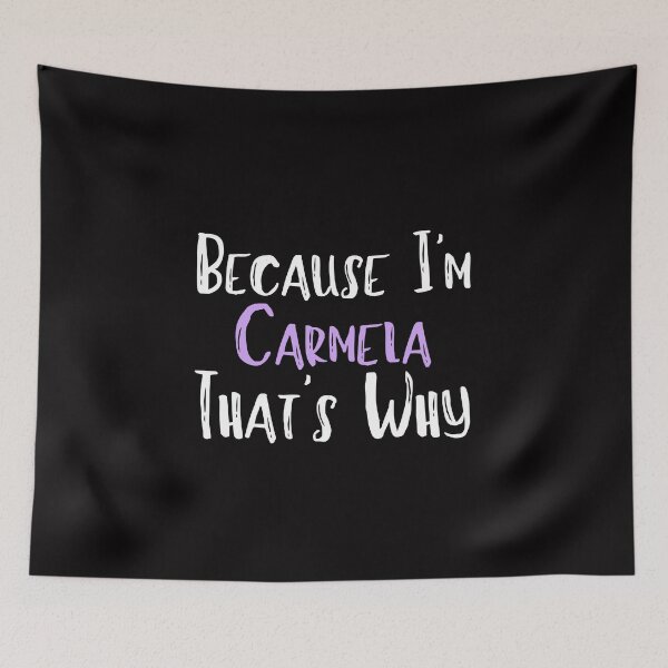 Item preview,  Because I'm Carmela That's Why Funny Women's Gift designed and sold by WeirdlyRare.