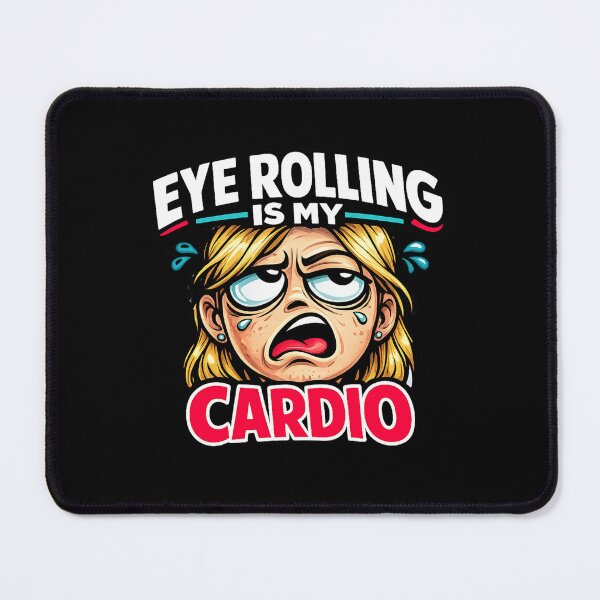 Item preview, Eye Rolling Is My Cardio - Female designed and sold by Giggle Gear Tees.