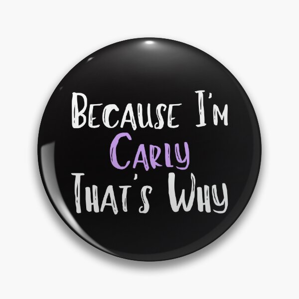 Item preview, Because I'm Carly That's Why Funny Women's Gift designed and sold by WeirdlyRare.
