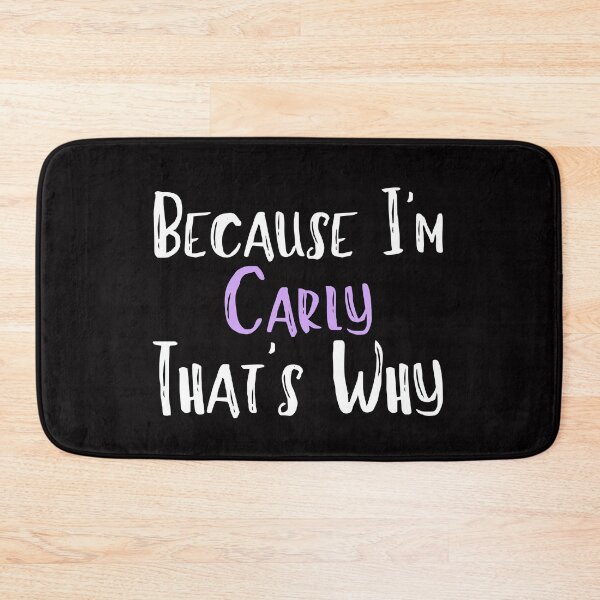 Item preview, Because I'm Carly That's Why Funny Women's Gift designed and sold by WeirdlyRare.