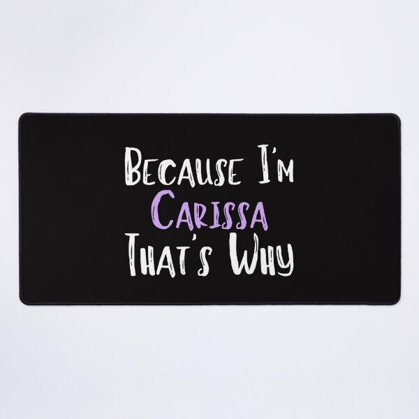 Item preview, Because I'm Carissa That's Why Funny Women's Gift designed and sold by WeirdlyRare.