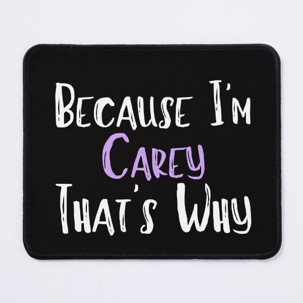 Item preview, Because I'm Carey That's Why Funny Women's Gift designed and sold by WeirdlyRare.