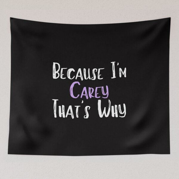 Item preview,  Because I'm Carey That's Why Funny Women's Gift designed and sold by WeirdlyRare.