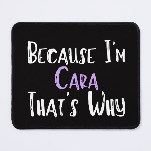 Item preview, Because I'm Cara That's Why Funny Women's Gift designed and sold by WeirdlyRare.