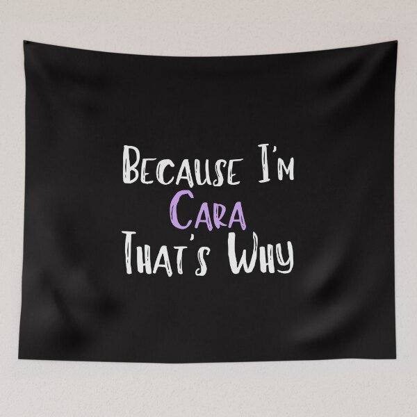 Item preview, Because I'm Cara That's Why Funny Women's Gift designed and sold by WeirdlyRare.