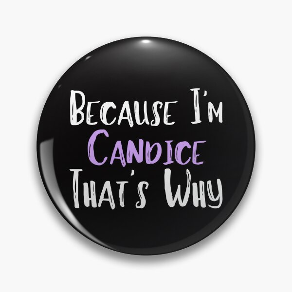 Item preview, Because I'm Candice That's Why Funny Women's Gift designed and sold by WeirdlyRare.