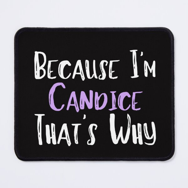 Item preview, Because I'm Candice That's Why Funny Women's Gift designed and sold by WeirdlyRare.