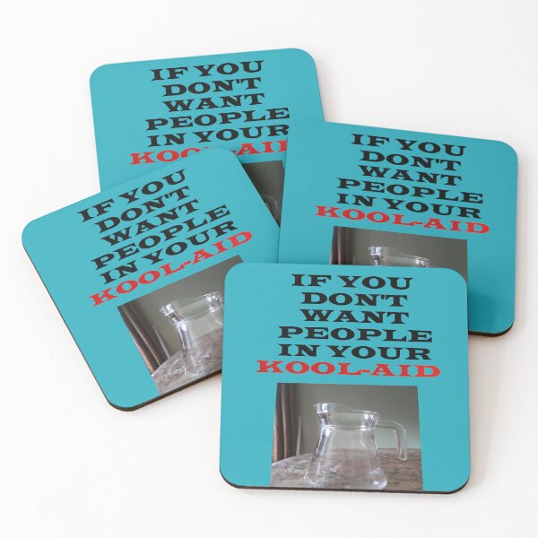 Item preview, IF YOU DON'T WANT PEOPLE IN YOUR KOOL-AID designed and sold by ElainasHouse.