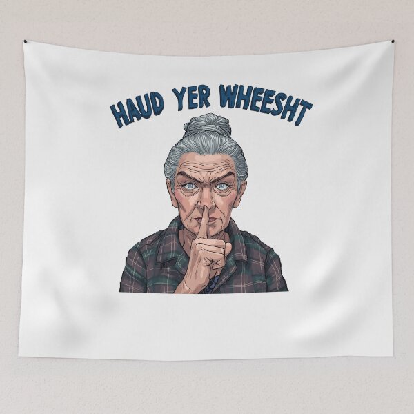 Item preview, Haud Yer Wheesht | Funny Scottish Granny Slang Illustration designed and sold by Loom on the Loch.