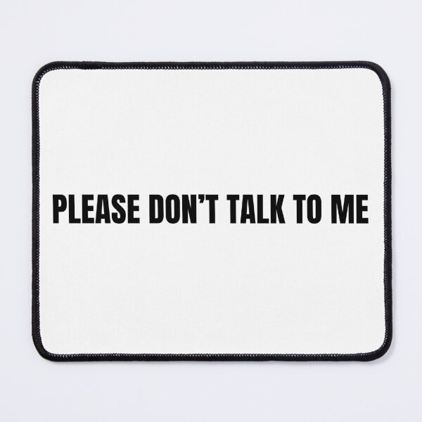 Item preview, Please don't talk to me designed and sold by AnburDesigns.