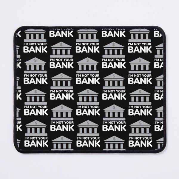 Item preview, I'm Not Your Bank - Funny Bank Humor designed and sold by Shape Snip Studio.