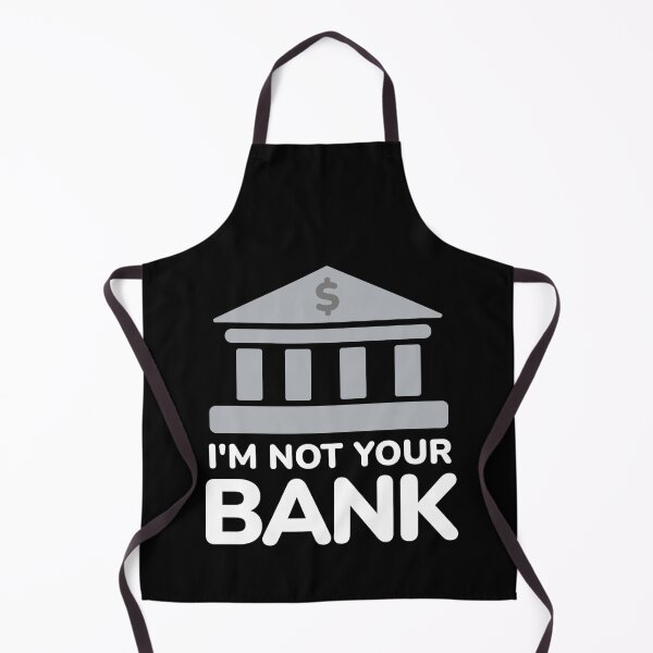 Item preview, I'm Not Your Bank - Funny Bank Humor designed and sold by Shape Snip Studio.