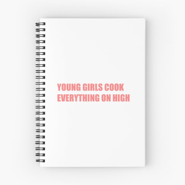 Item preview, Young girls cook everything on high designed and sold by Gotta Escape.