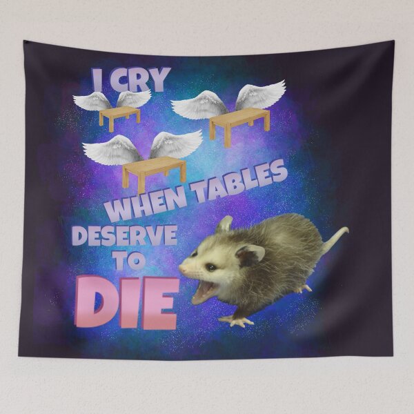 Item preview, I cry when tables deserve to die designed and sold by Defiance Of The Flesh.