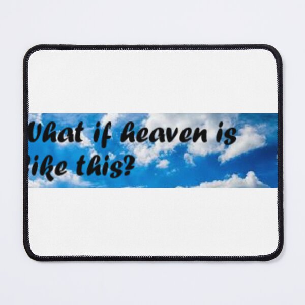 Item preview, VybeForm: What if heaven is like this? designed and sold by VybeForm.
