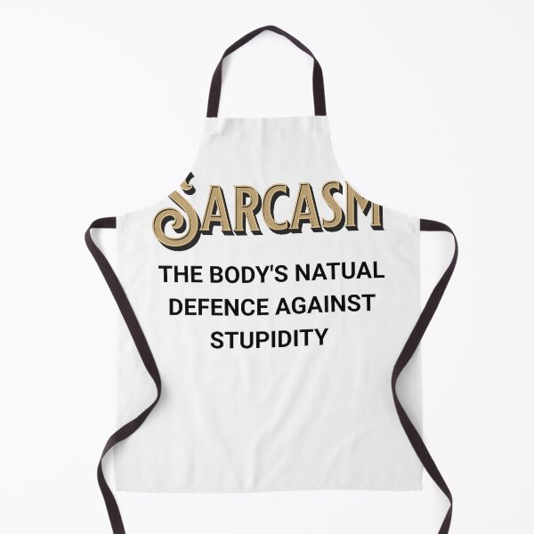 Item preview, Sarcasm – The body's natural defense against stupidity designed and sold by slowocelot.