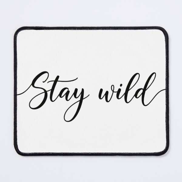 Item preview, Stay wild designed and sold by Tanlyco.