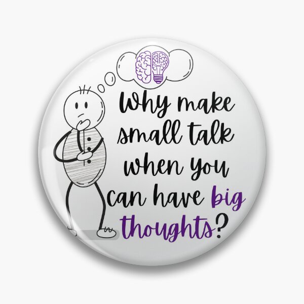 Item preview, Why Make Small Talk When You Can Have Big Thoughts - Introvert Quote designed and sold by Personal Echo.