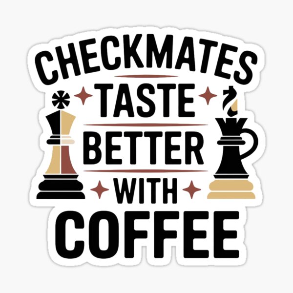 Funny Checkmate Coffee Sticker - Typography Graphic Vinyl Decal for Club Fans