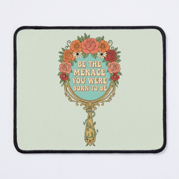 Item preview, Be the Menace You Were Born to Be – Floral Vintage Mirror Art designed and sold by GiftsCreek.