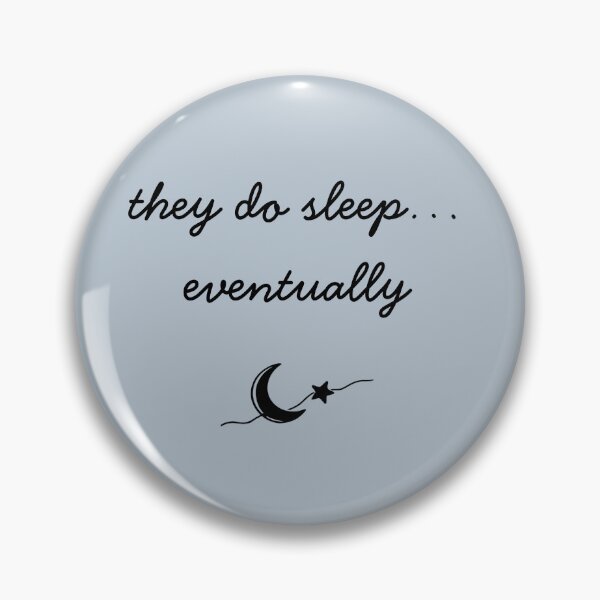 Item preview, They Do Sleep… Eventually | Funny Parenting Quote designed and sold by MadeInNapTime.
