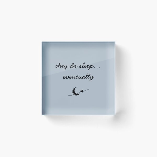Item preview, They Do Sleep… Eventually | Funny Parenting Quote designed and sold by MadeInNapTime.