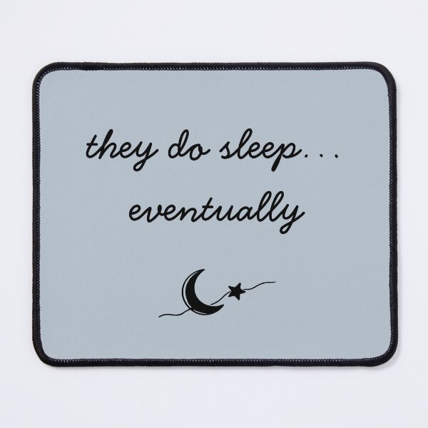 Item preview, They Do Sleep… Eventually | Funny Parenting Quote designed and sold by MadeInNapTime.