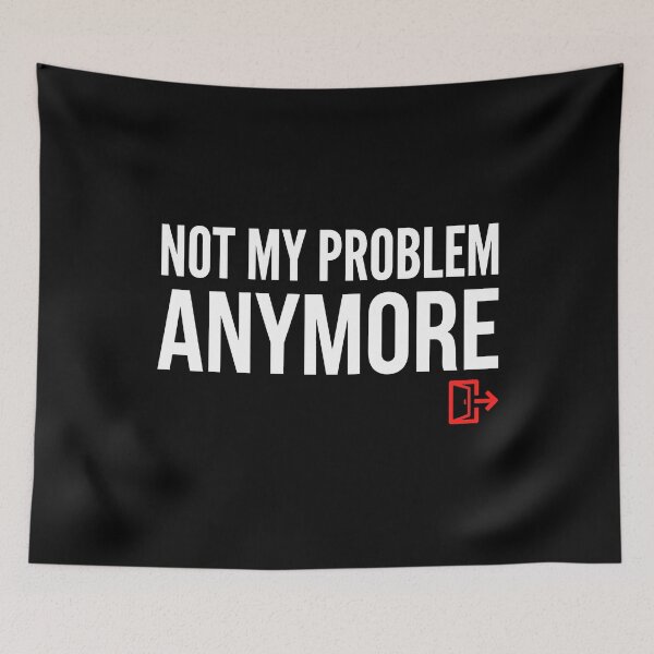 Item preview, It's Not My Problem Anymore designed and sold by T-FUN SHOP.