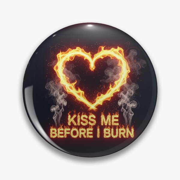 Item preview, Kiss Me Before I Burn designed and sold by MellowMoodLab.