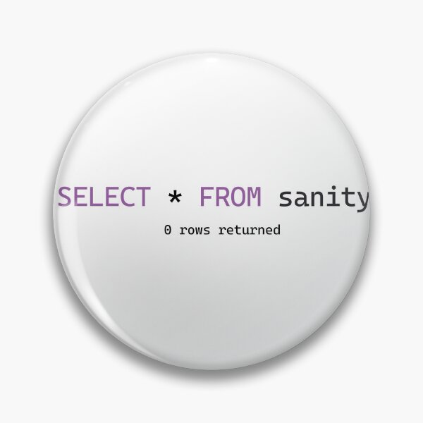 Item preview, SELECT * FROM Sanity | Funny SQL Database Programmer Joke designed and sold by Mammoths.