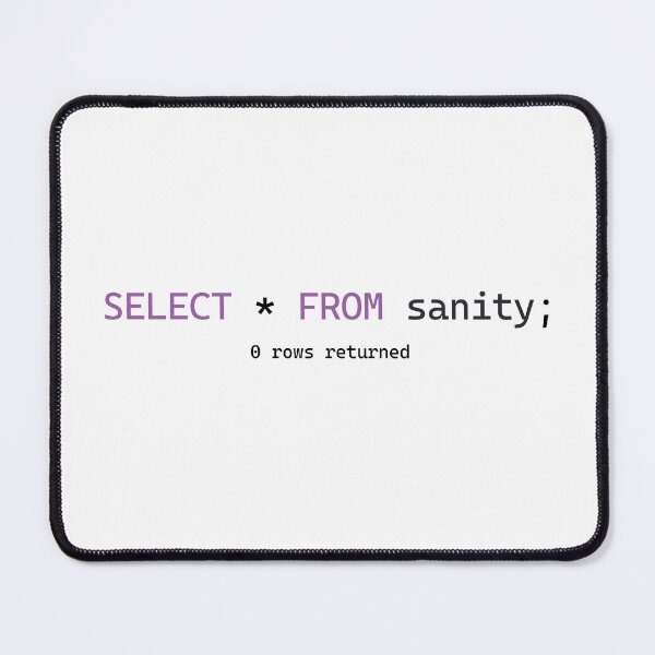 Item preview, SELECT * FROM Sanity | Funny SQL Database Programmer Joke designed and sold by Mammoths.