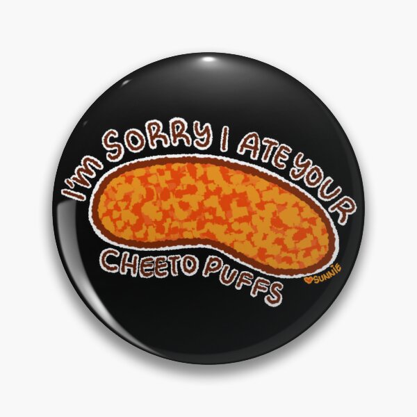 Item preview, I’m Sorry I Ate Your Cheeto Puffs designed and sold by SunnieColors.