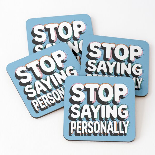 Item preview, Stop Saying Personally Funny Quote designed and sold by NosandEdgy.
