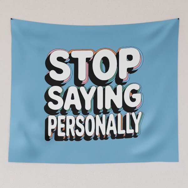 Item preview, Stop Saying Personally Funny Quote designed and sold by NosandEdgy.