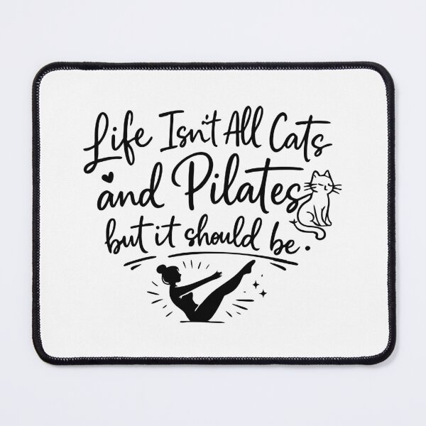 Item preview, Life Isn't All Cats and Pilate designed and sold by CloudyPress.