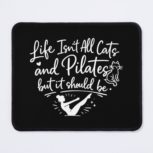 Item preview, Life Isn't All Cats and Pilate designed and sold by CloudyPress.