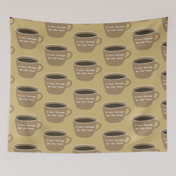 Item preview, It Goes Through Me Like Water Coffee Morning Drink Stickers Prints Posters Wall Art Magnet Home Coffee Cup Decoration TShirt Stationary Notebook Magnet Hat Kitchen Work School Office Redbubble Shop designed and sold by Saritas Boutique Shop.