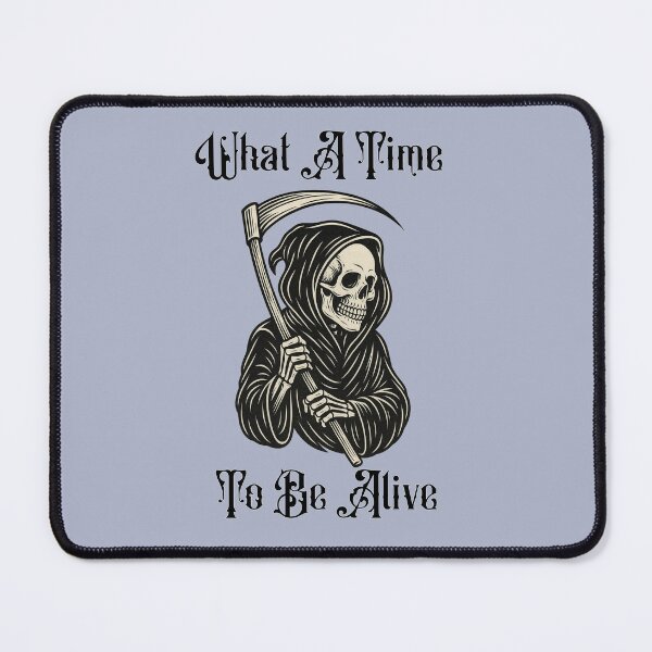 Item preview, Grim Reaper – What a Time to Be Alive designed and sold by Analog Aura .