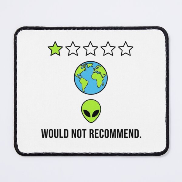 Item preview, Alien Review of Earth – Would Not Recommend designed and sold by NOVALOOMARCH.